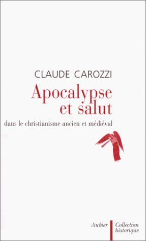 Apocalypse et salut : dans le christianisme ancien et médiéval