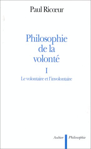 Philosophie de la volonté,Vol. 1 : Le Volontaire et l'involontaire