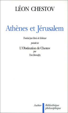 Athènes et Jérusalem : un essai de philosophie religieuse Précédé de L'obstination de Chestov
