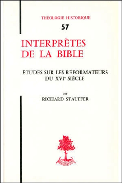 Interprètes de la Bible : études sur les réformateurs du XVIF siècle