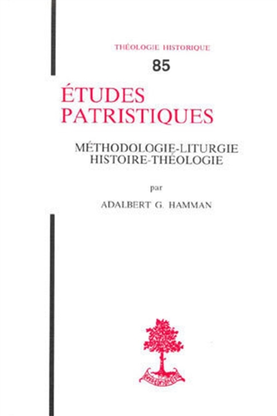 Études patristiques : méthodologie, liturgie, histoire, théologie