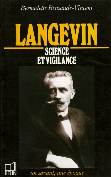Langevin : 1872-1946 : science et vigilance