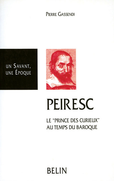 Peiresc : 1580-1637 : vie de l'illustre Nicolas-Claude Fabri de Peiresc, conseiller au parlement d'Aix