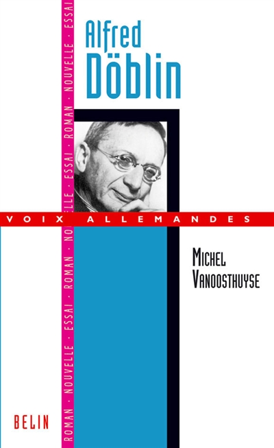 Alfred Döblin : théorie et pratique de l'"oeuvre épique"
