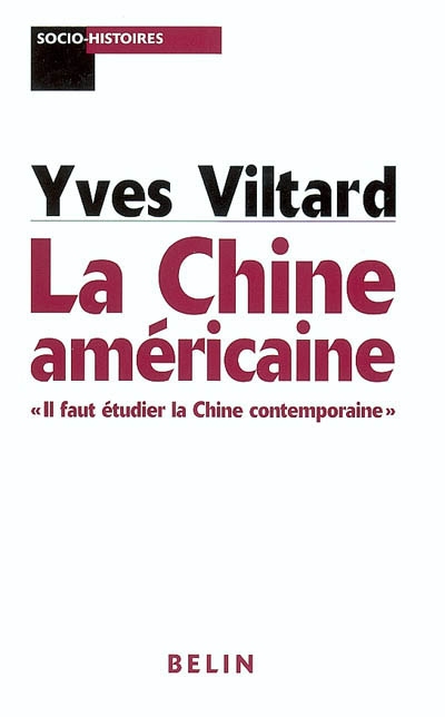 La Chine américaine : histoire de la sinologie américaine de 1949 à 1979