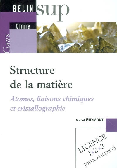 Structure de la matière : atomes, liaisons chimiques et cristallographie