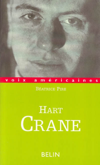 Hart Crane : l'âme extravagante