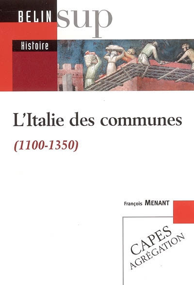 L'Italie des communes : 1100-1350