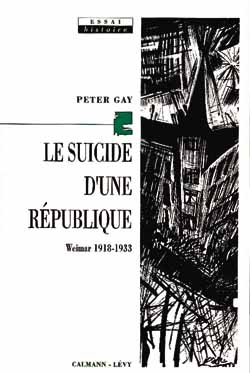 Le suicide d'une république : Weimar, 1918-1933