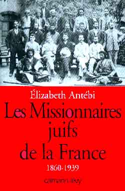 Les missionnaires juifs de la France : 1860-1939