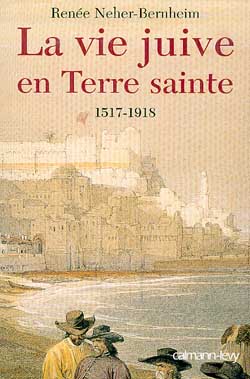 La vie juive en Terre sainte sous les Turcs ottomans, 1517-1918