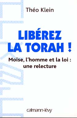 Libérez la Torah ! : Moïse, l'homme et la loi : une relecture