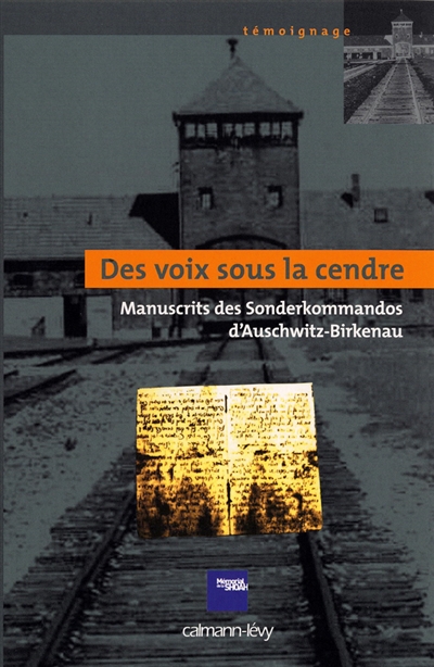 Des voix sous la cendre : manuscrits des "Sonderkommandos" d'Auschwitz-Birkenau