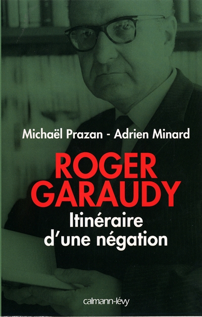Roger Garaudy : l'itinéraire d'une négation