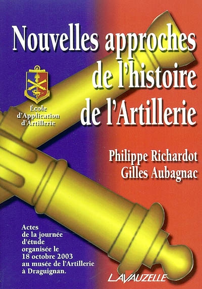 Nouvelles approches de l'histoire de l'artillerie : actes de la journée d'études... 18 octobre 2003