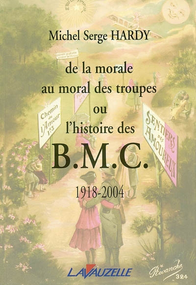De la morale au moral des troupes ou L'histoire des BMC, 1918-2004