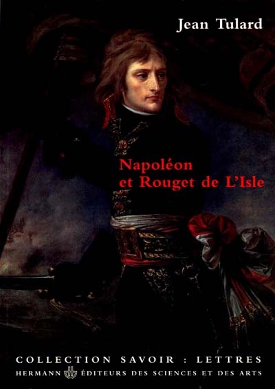 Napoléon et Rouget de L'Isle : musique impériale contre Marseillaise