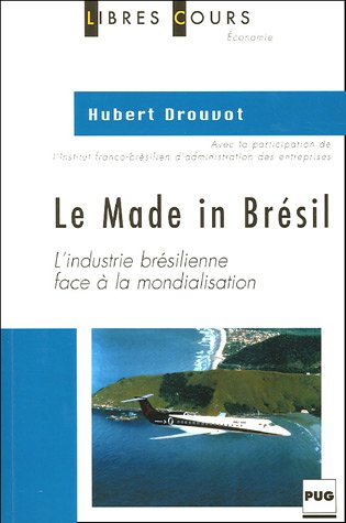 Le Made in Brésil : l'industrie brésilienne face à la mondialisation