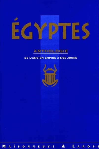 Égyptes : anthologie, de l'ancien empire à nos jours