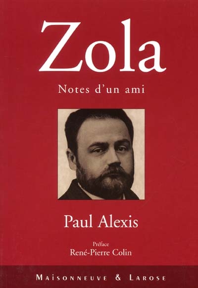 Émile Zola : notes d'un ami...