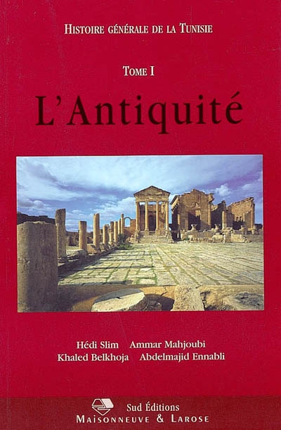 Histoire générale de la Tunisie. Tome I , L'Antiquité