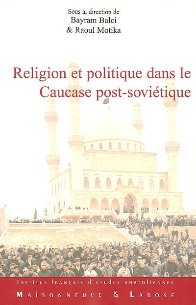 Religion et politique dans le Caucase post-soviétique