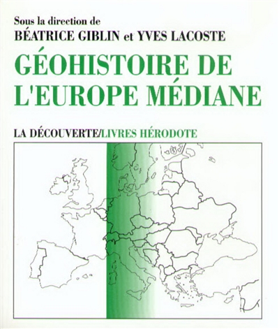 Géo-histoire de l'Europe médiane : mutations d'hier et d'aujourd'hui
