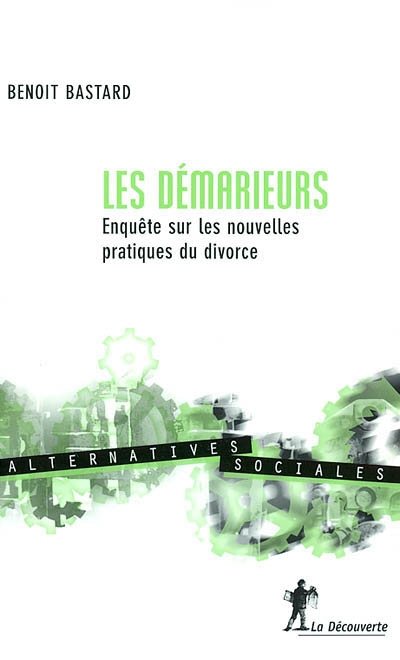 Les démarieurs : enquête sur les nouvelles pratiques du divorce