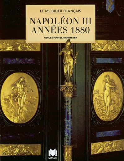 Le mobilier français : Napoléon III, années 1880