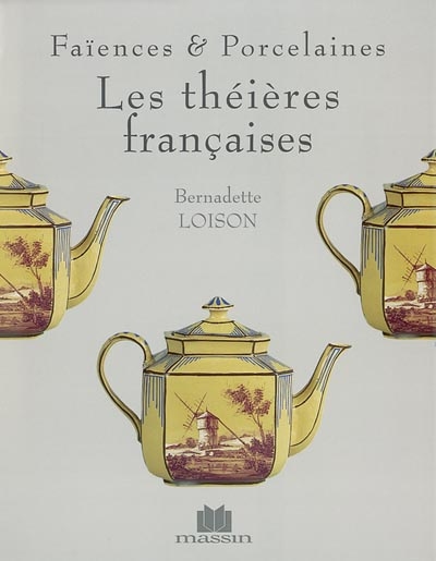 Les théières françaises : faïences & porcelaines