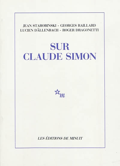 Sur Claude Simon : [communications présentées au colloque Claude Simon, Université de Genève, 14-15 novembre 1986]