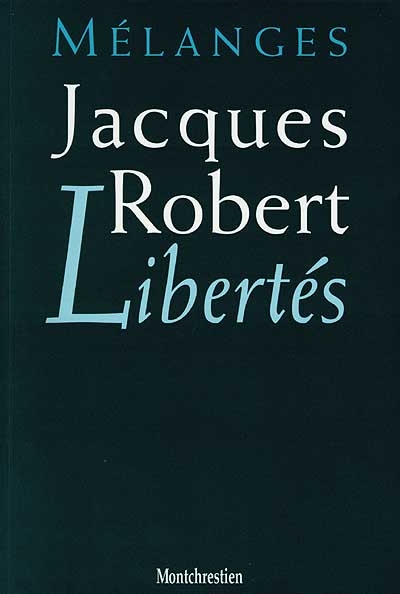 Libertés : Mélanges Jacques Robert