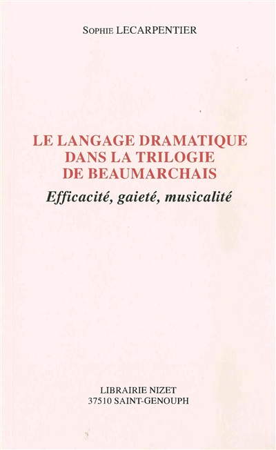 Le langage dramatique dans la trilogie de Beaumarchais : efficacité, gaieté, musicalité