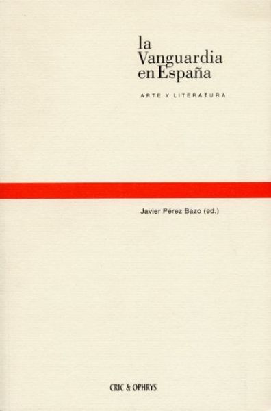 La vanguardia en España : arte y literatura
