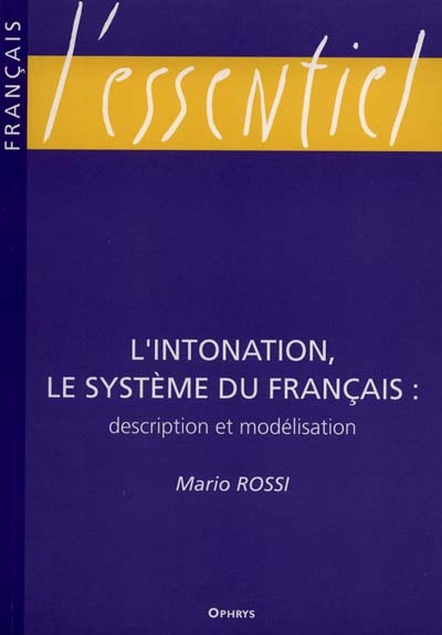 L'intonation : le système du français : description et modélisation