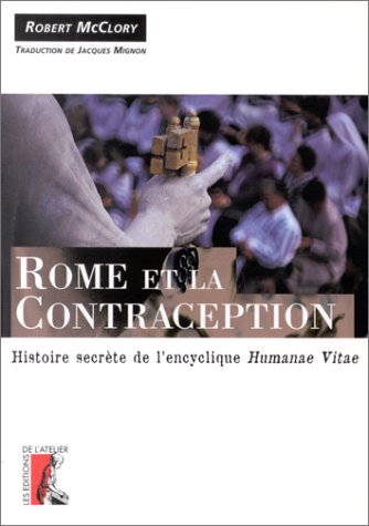 Rome et la contraception : histoire secrète de l'encyclique Humanae Vitae