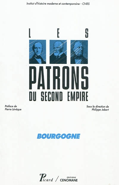 Les patrons du second Empire. 2 , Bourgogne