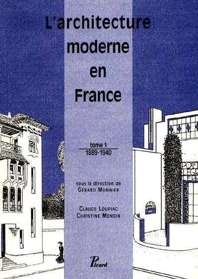 L'architecture moderne en France. 1 , 1889-1940