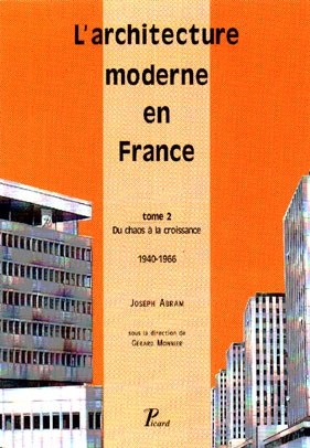 L'architecture moderne en France. 2 , Du chaos à la croissance, 1940-1966