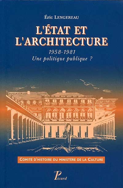 L'État et l'architecture : 1958-1981, une politique publique ?