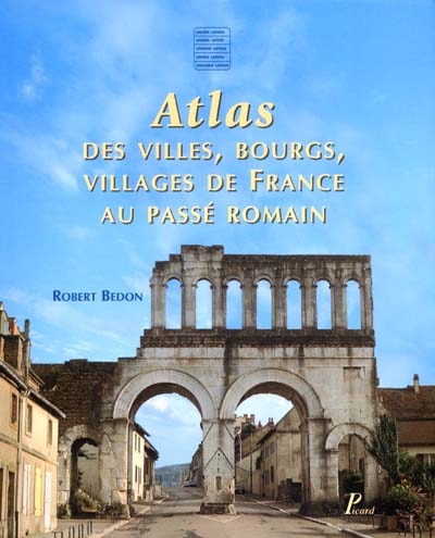 Atlas des villes, bourgs, villages au passé romain de France