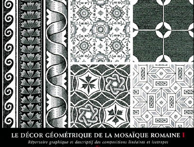 Le décor géométrique de la mosaïque romaine. T. 1 , Répertoire graphique et descriptif des compositions linéaires et isotropes