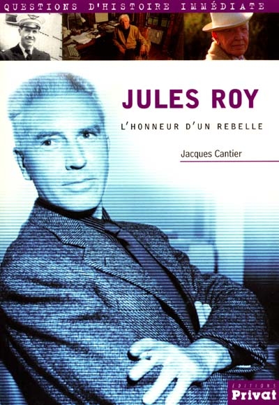 Jules Roy : l'honneur d'un rebelle
