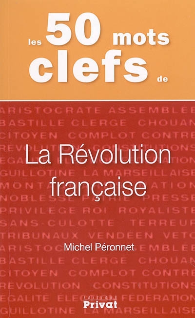 Les 50 mots clefs de la Révolution française