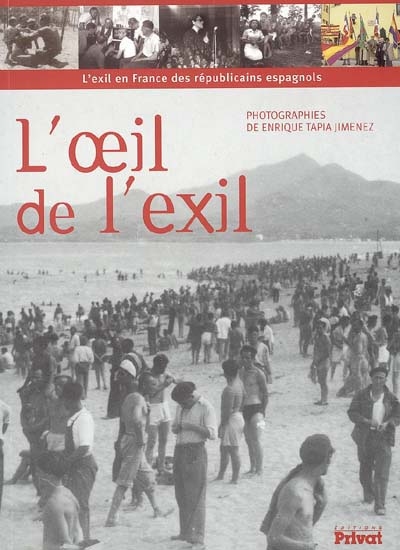 L'oeil de l'exil : l'exil en France des républicains espagnols