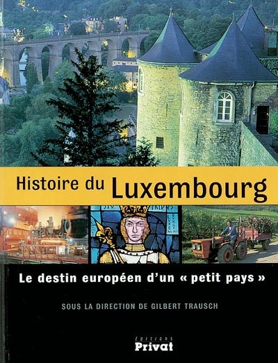 Histoire du Luxembourg : le destin d'un petit pays