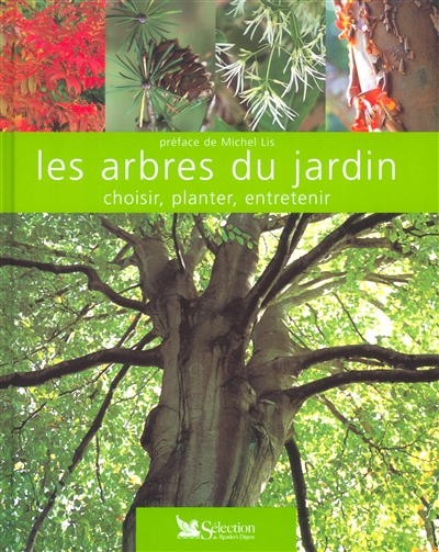 Les arbres du jardin : choisir, planter, entretenir
