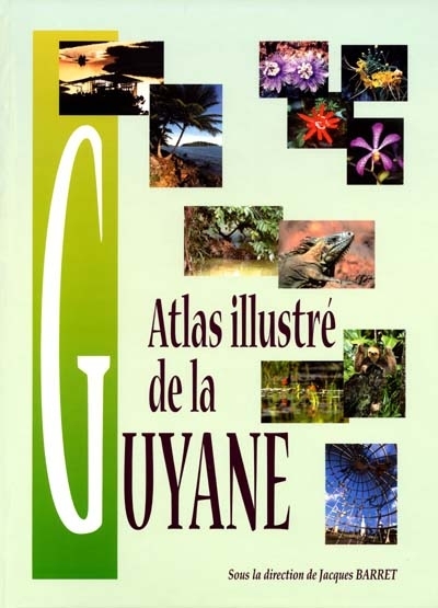 Atlas illustré de la Guyane