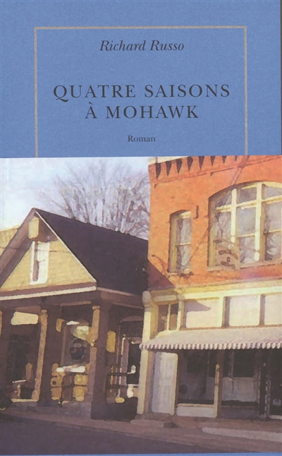 Quatre saisons à Mohawk : roman