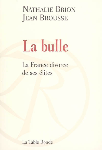 La bulle : la France divorce de ses élites